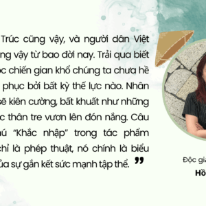 THANH TRÚC và Thần Chú Khắc Nhập – Một Câu Chuyện Sử Thi Hiện Đại và Bài Học Từ Sự Mất Mát – Độc giả, biên kịch: Nguyễn Cao Hồng Lộc