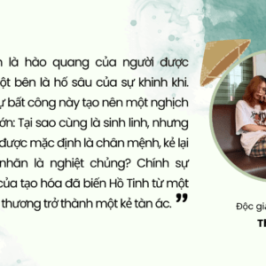 Mối Quan Hệ Xung Khắc Của Hỏa/Mộc Và Thiện/Ác – Độc giả, biên kịch: Thư Võ