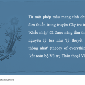 Chức năng kiến tạo thế giới của “Thần chú Khắc Nhập”: Từ câu chuyện dân gian đến lý thuyết vạn vật thống nhất
